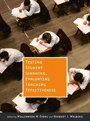 cover image of Testing Student Learning, Evaluating Teaching Effectiveness